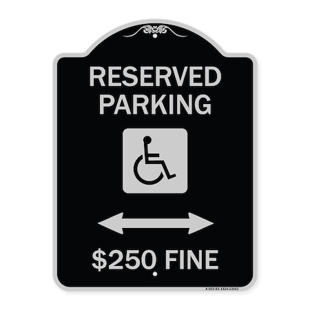 Signmission Reserved Parking $250 Fine Heavy-Gauge Aluminum Architectural Sign, 24" x 18", BS-1824-23163 A-DES-BS-1824-23163